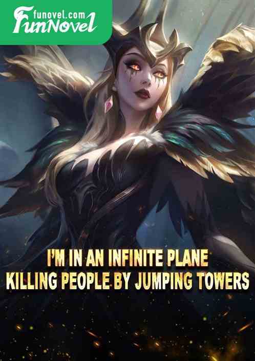 Im in an infinite plane, killing people by jumping towers