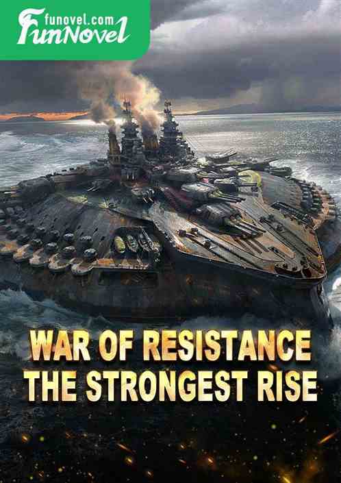 War of Resistance: The Strongest Rise