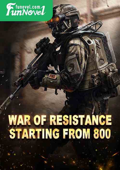 War of Resistance: Starting from 800