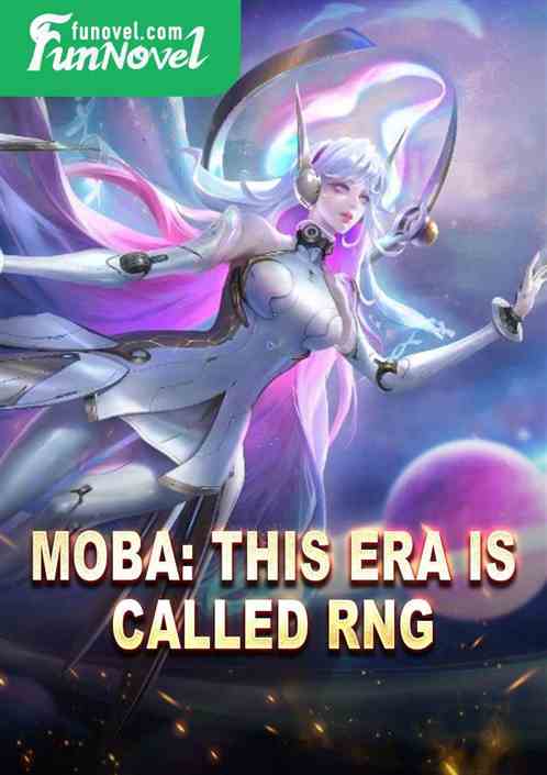 MOBA: This era is called rng