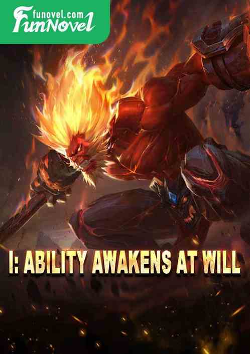 I: Ability Awakens at Will