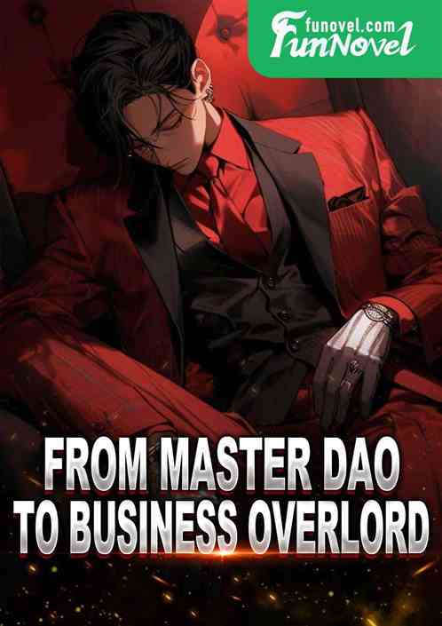 From Master Dao to Business Overlord