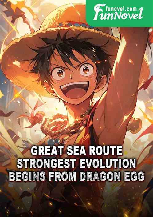 Great Sea Route: Strongest Evolution Begins from Dragon Egg