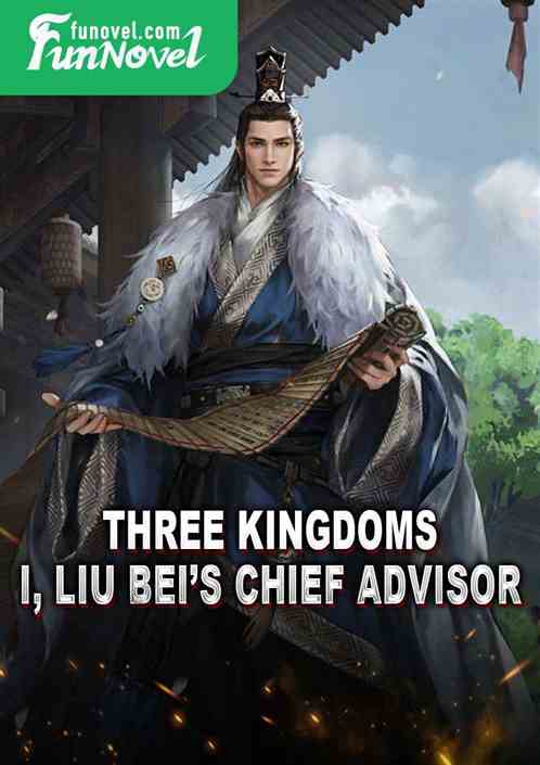 Three Kingdoms: I, Liu Beis Chief Advisor