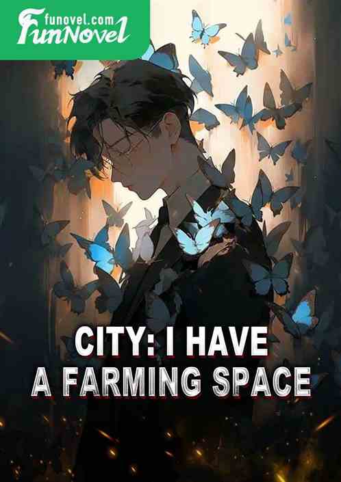 City: I have a farming space