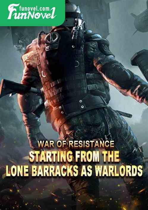 War of Resistance: Starting from the Lone Barracks as Warlords