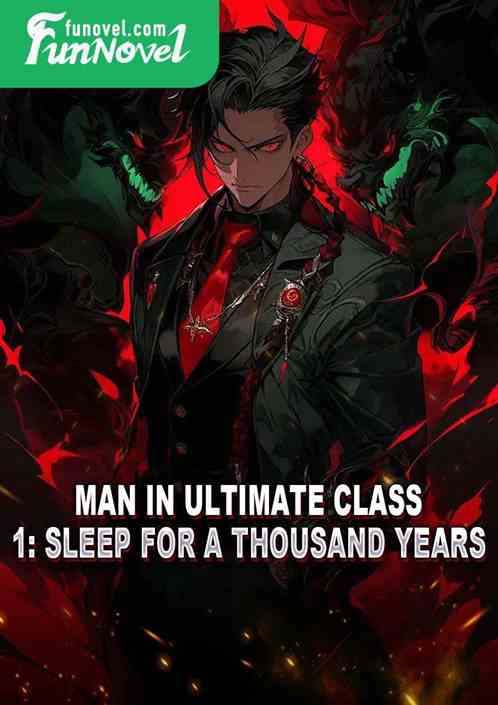 Man in Ultimate Class 1: Sleep for a Thousand Years