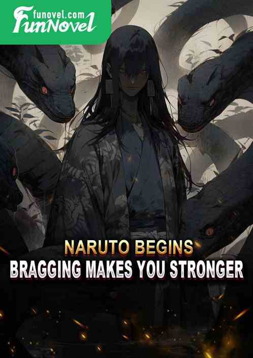 Naruto Begins: Bragging Makes You Stronger