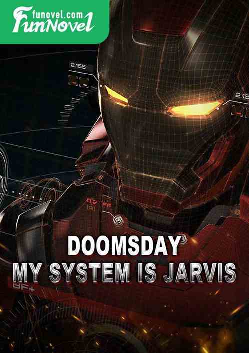 Doomsday: My System is Jarvis