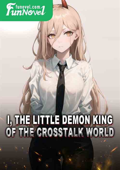 I, the Little Demon King of the crosstalk world!