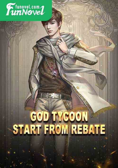 God Tycoon: Start from Rebate