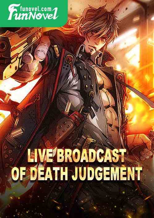 Live broadcast of Death Judgement