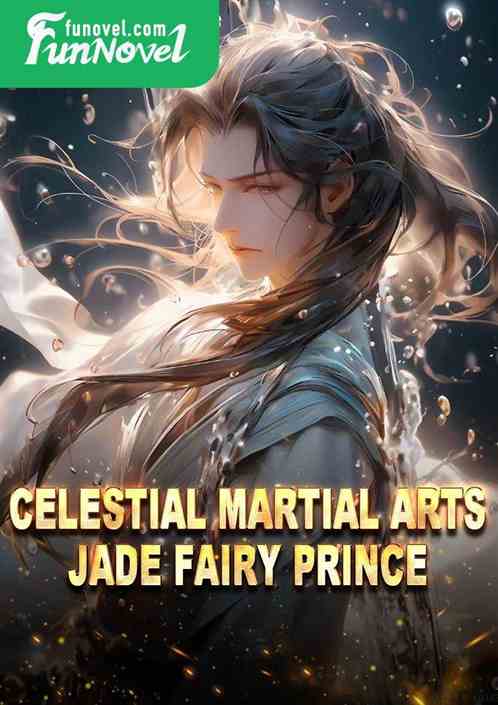 Celestial Martial Arts Jade Fairy Prince