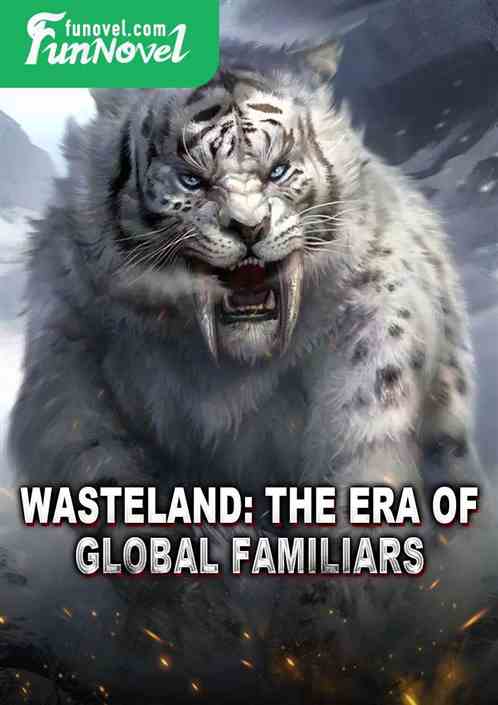 Wasteland: The Era of Global Familiars