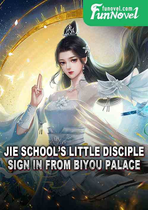 Jie Schools Little Disciple: Sign in from Biyou Palace