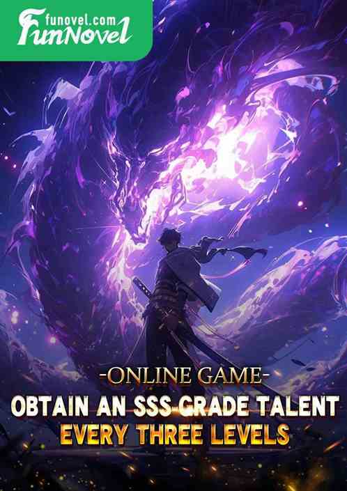 Online game: Obtain an SSS-grade talent every three levels.