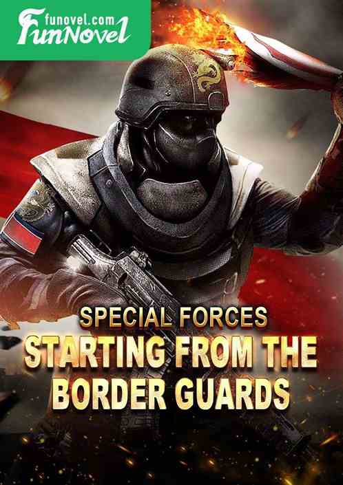 Special Forces, starting from the border guards!