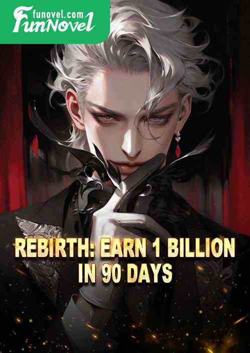 Rebirth: Earn 1 billion in 90 days