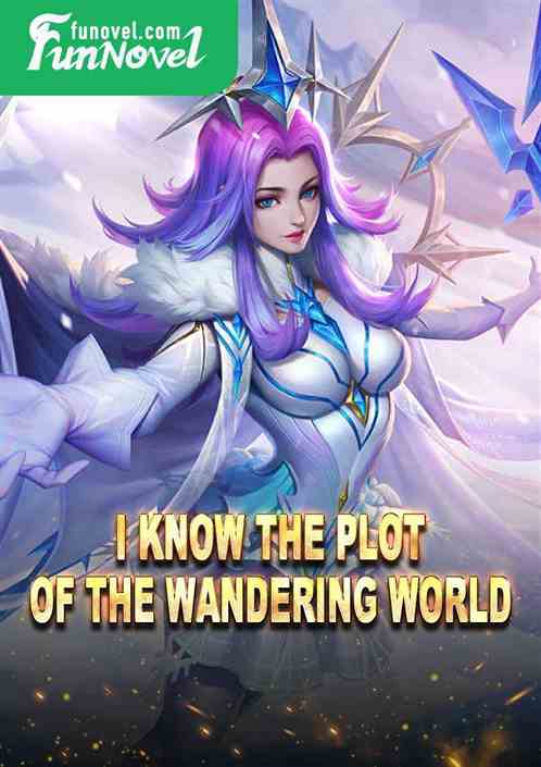 I know the plot of the Wandering World