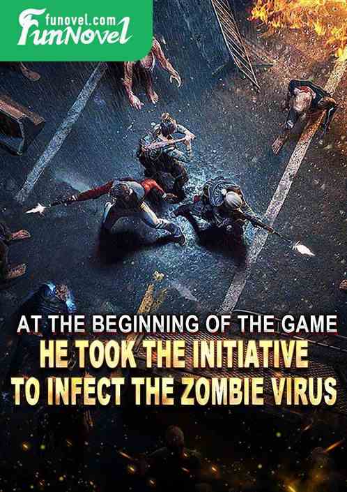 At the beginning of the game, he took the initiative to infect the zombie virus.