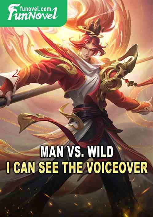 Man vs. Wild: I Can See the Voiceover