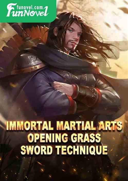 Immortal Martial Arts: Opening Grass Sword Technique