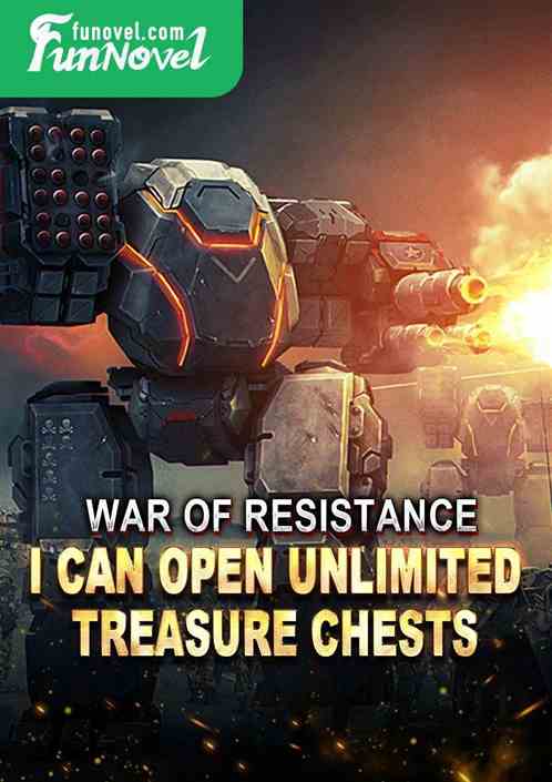 War of Resistance: I can open unlimited treasure chests