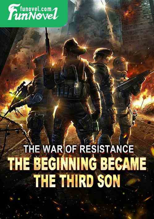 The War of Resistance: The Beginning Became the Third Son