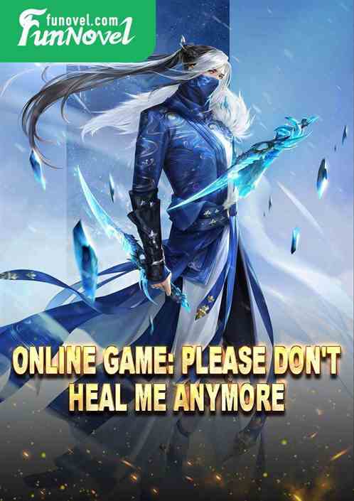 Online game: Please don't heal me anymore