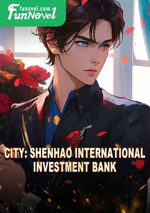 City: Shenhao International Investment Bank!