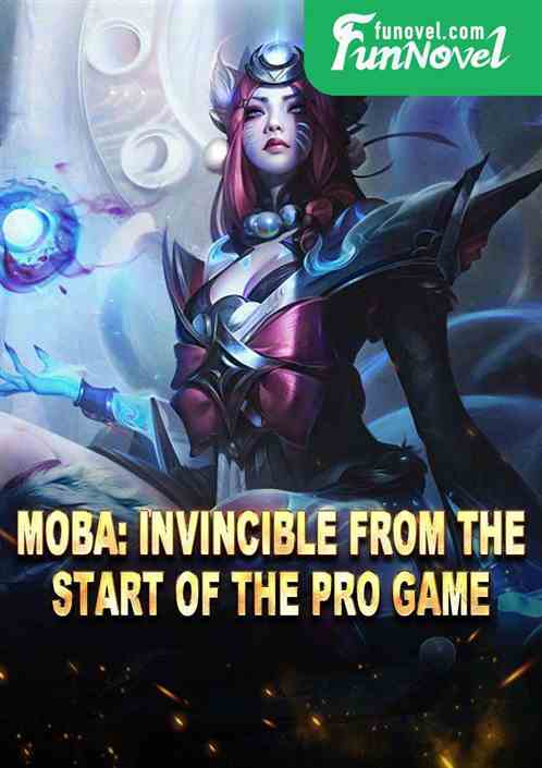 Moba: Invincible from the start of the pro game