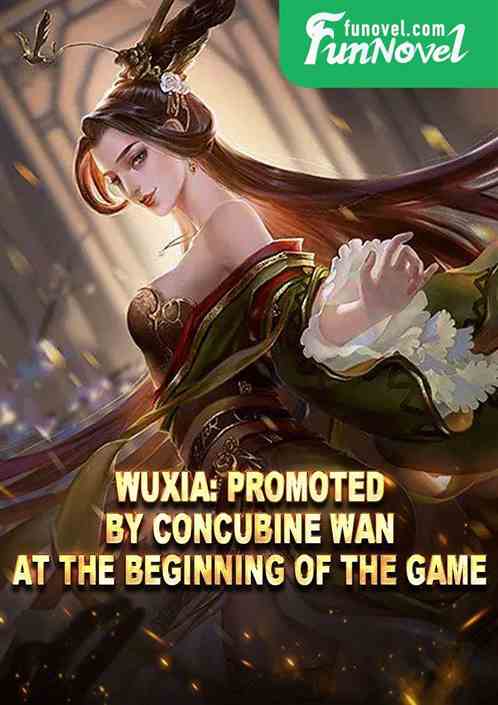 Wuxia: Promoted by Concubine Wan at the beginning of the game