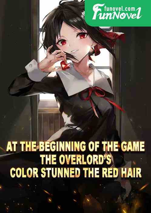 At the beginning of the game, the overlords color stunned the red hair