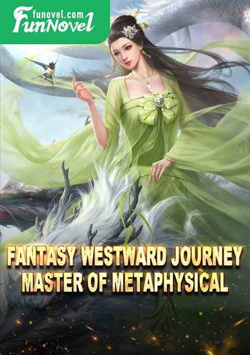 Fantasy Westward Journey: Master of Metaphysical