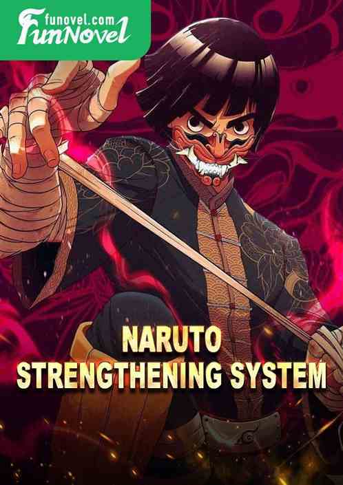 Naruto: Strengthening System