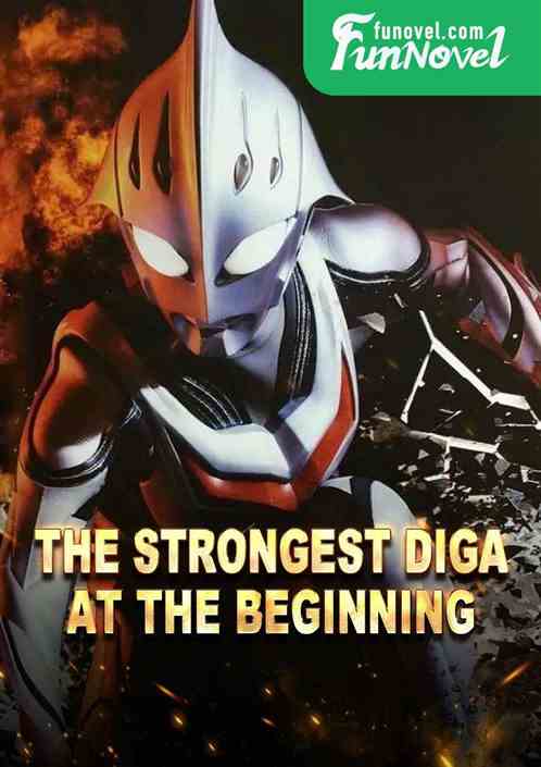 The Strongest Diga at the Beginning