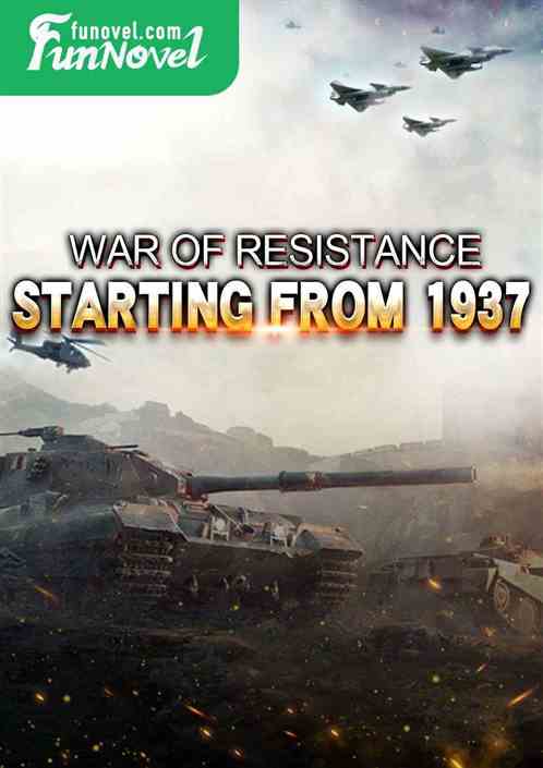 War of Resistance: Starting from 1937