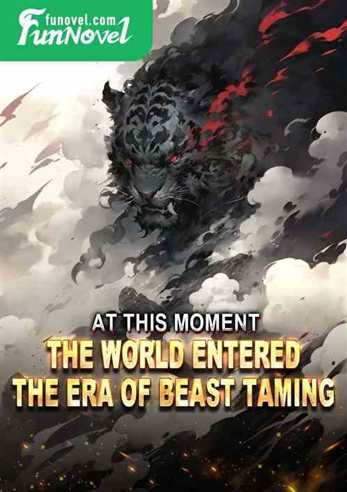 At this moment, the world entered the era of beast taming.