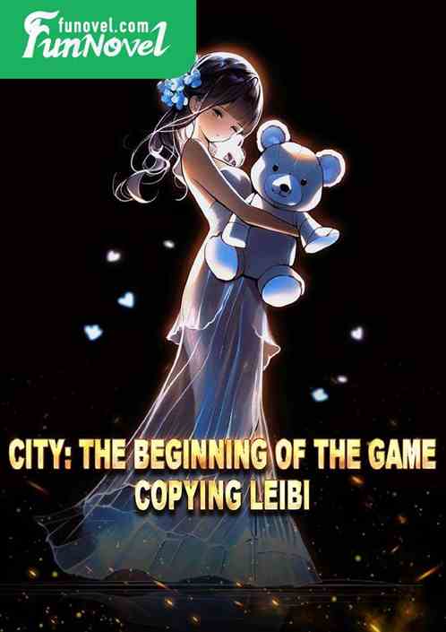 City: The beginning of the game, copying Leibi