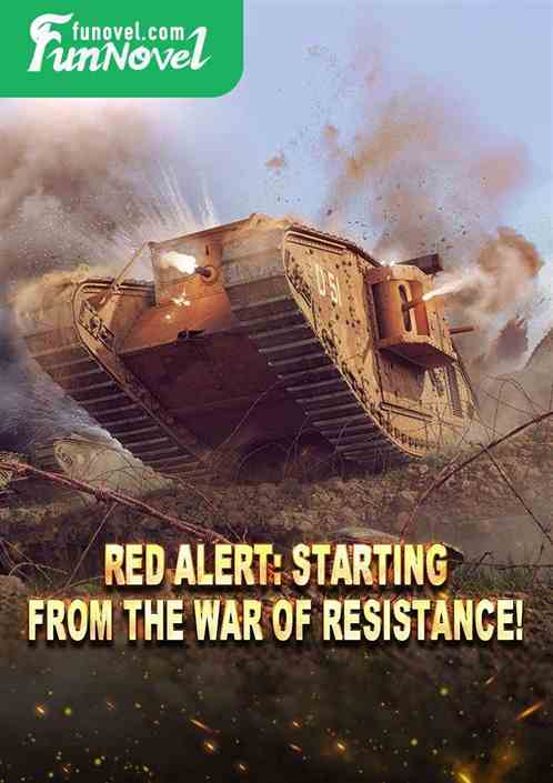 Red Alert: Starting from the War of Resistance!