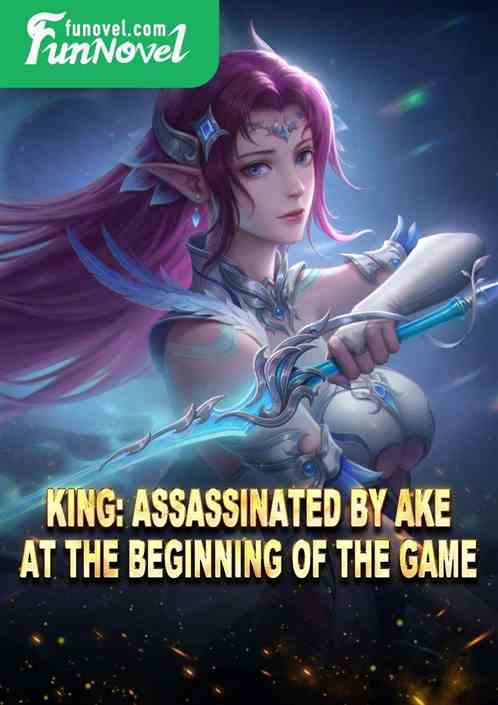 King: Assassinated by Ake at the beginning of the game