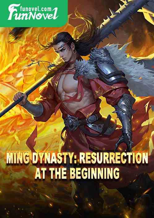 Ming Dynasty: Resurrection at the Beginning