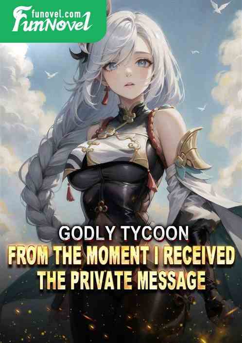 Godly Tycoon: From the moment I received the private message