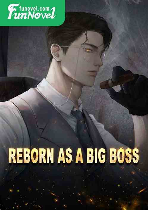 Reborn as a Big Boss