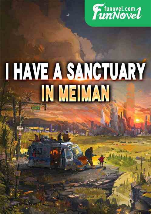 I have a sanctuary in Meiman