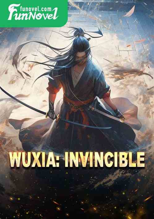 Wuxia: Invincible