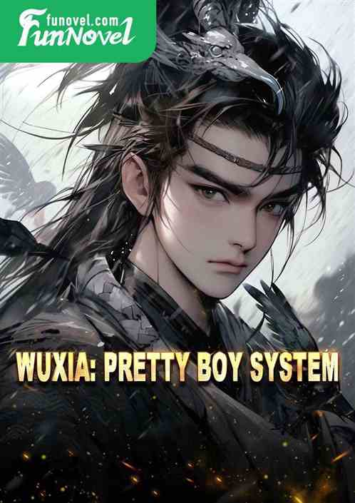 Wuxia: Pretty Boy System