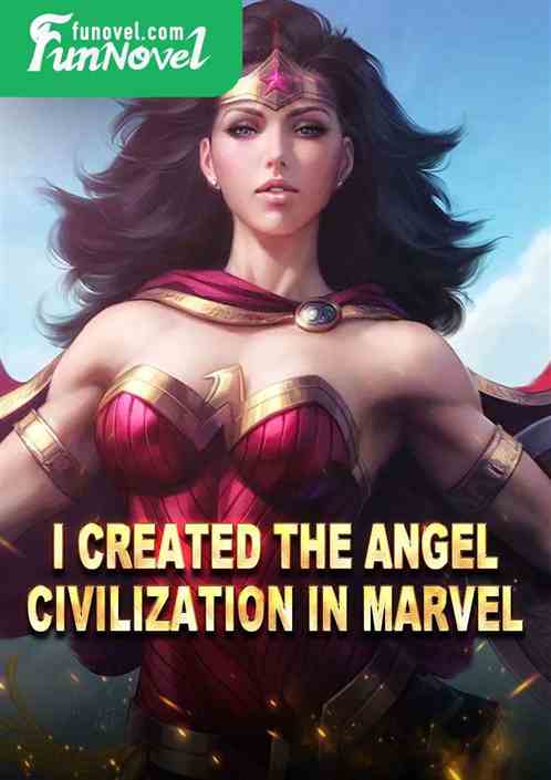 I created the Angel Civilization in Marvel!