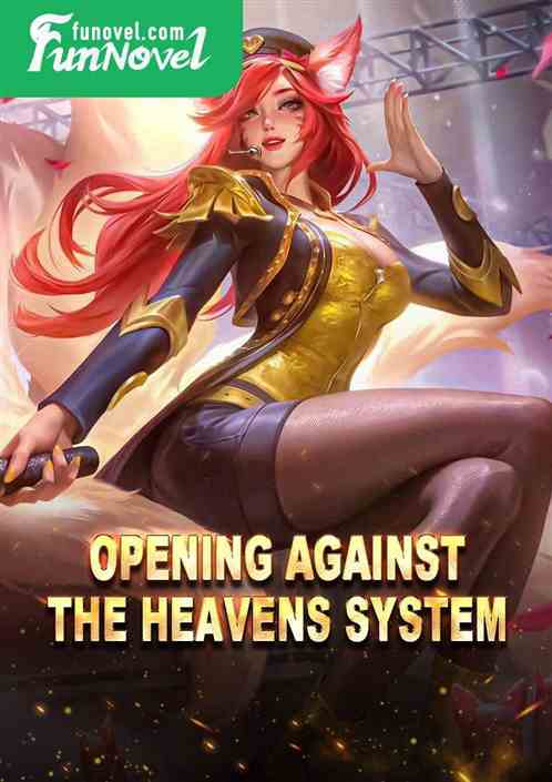 Opening Against the Heavens System