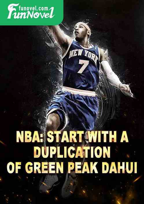 NBA: Start with a Duplication of Green Peak Dahui